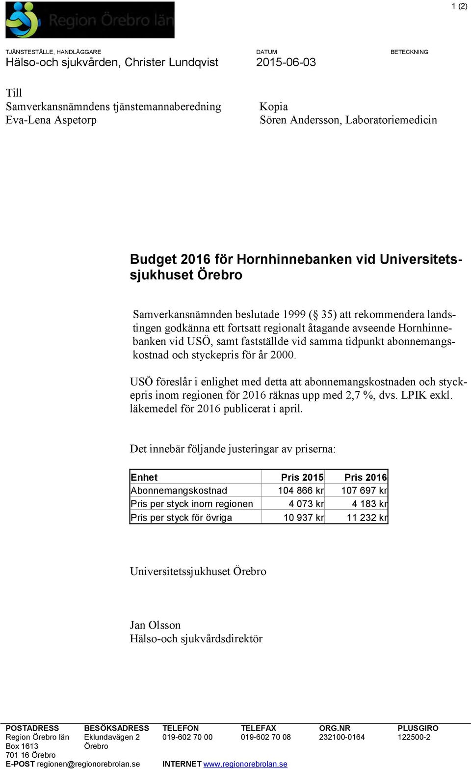 avseende Hornhinnebanken vid USÖ, samt fastställde vid samma tidpunkt abonnemangskostnad och styckepris för år 2000.