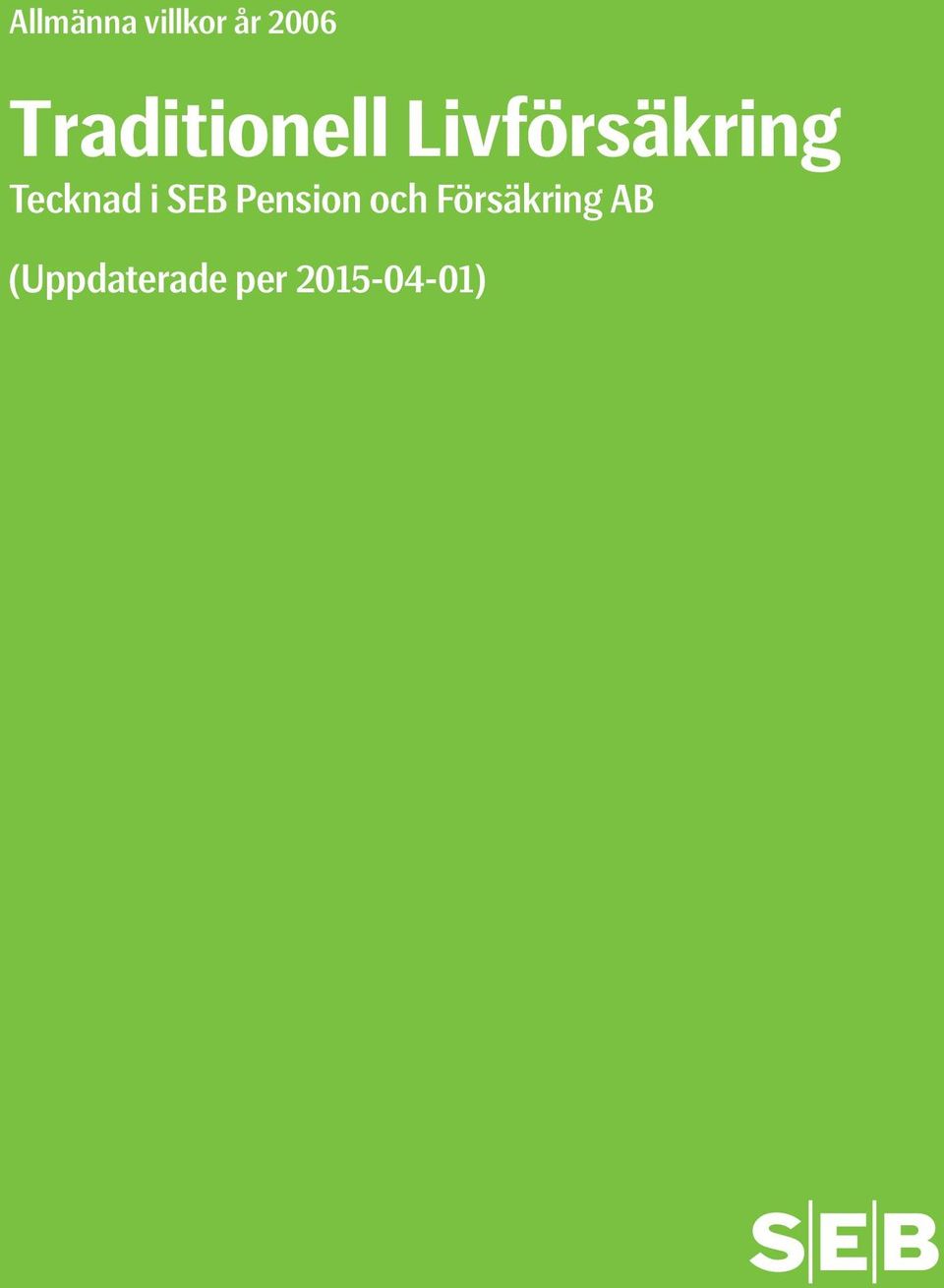 Tecknad i SEB Pension och