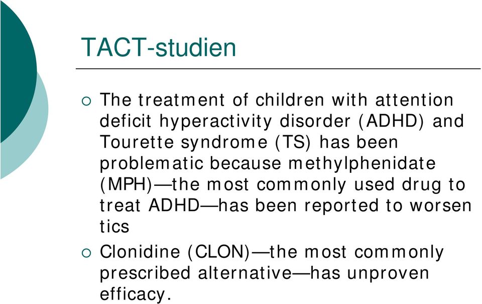 methylphenidate (MPH) the most commonly used drug to treat ADHD has been reported