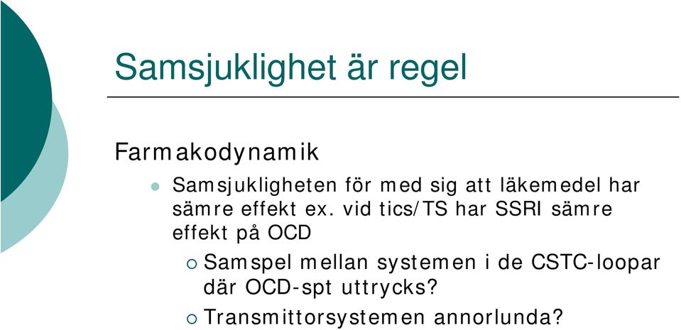 vid tics/ts har SSRI sämre effekt på OCD Samspel mellan