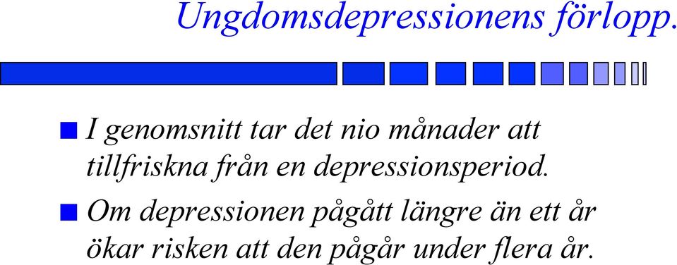 tillfriskna från en depressionsperiod.