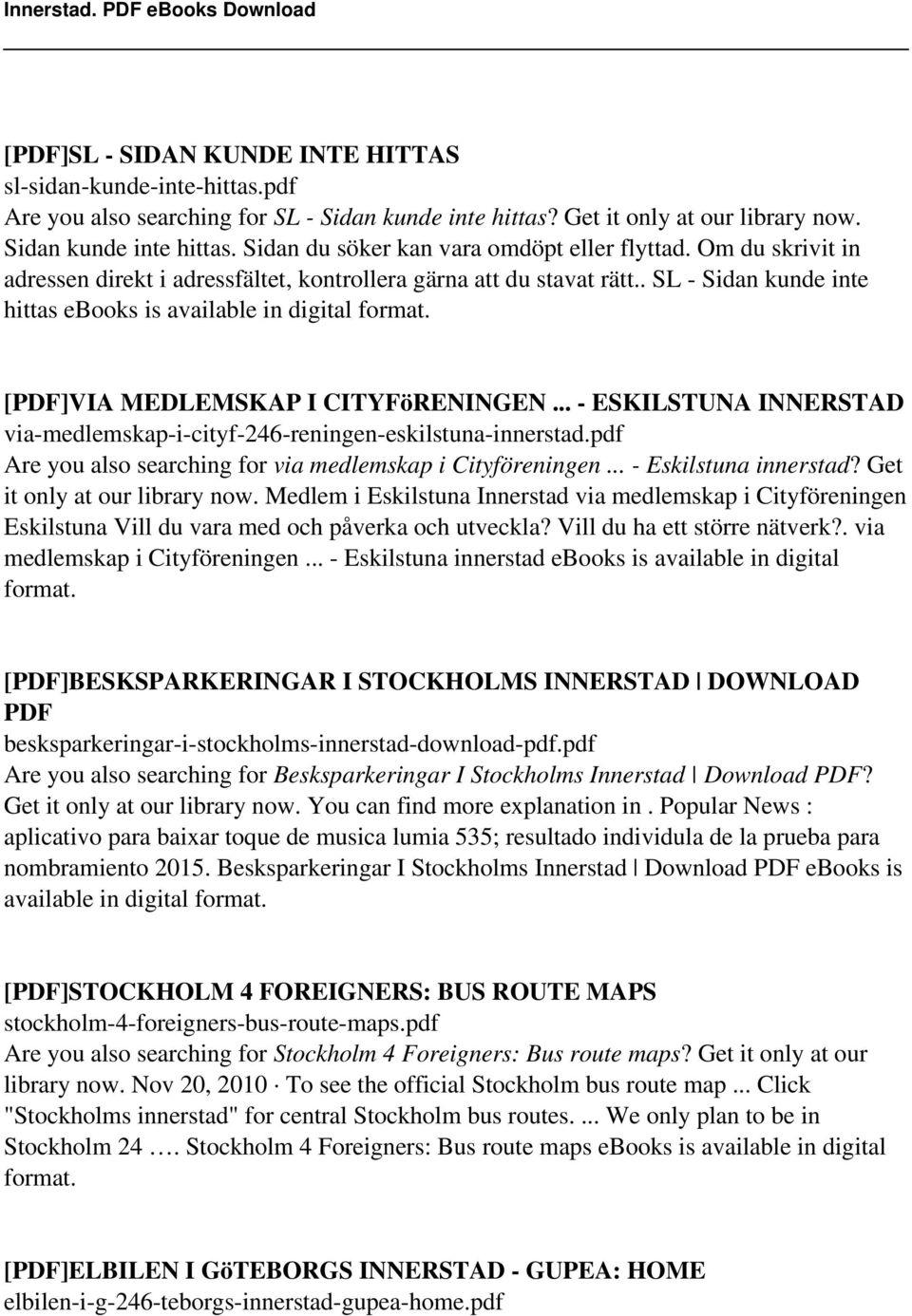 .. - ESKILSTUNA INNERSTAD via-medlemskap-i-cityf-246-reningen-eskilstuna-innerstad.pdf Are you also searching for via medlemskap i Cityföreningen... - Eskilstuna innerstad?