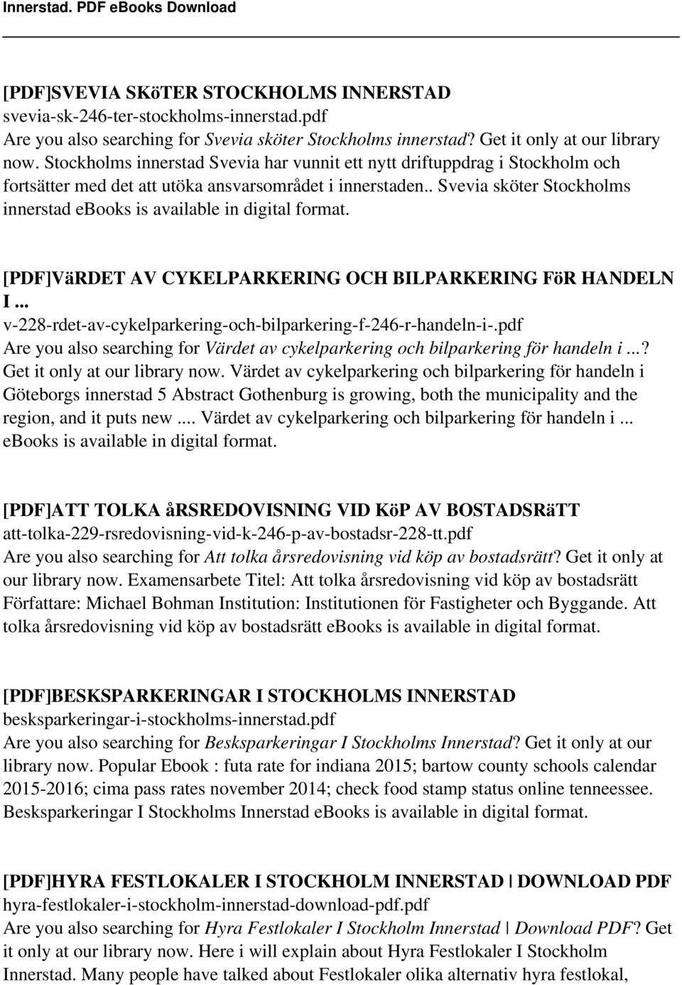 . Svevia sköter Stockholms innerstad ebooks is available in digital format. [PDF]VäRDET AV CYKELPARKERING OCH BILPARKERING FöR HANDELN I.