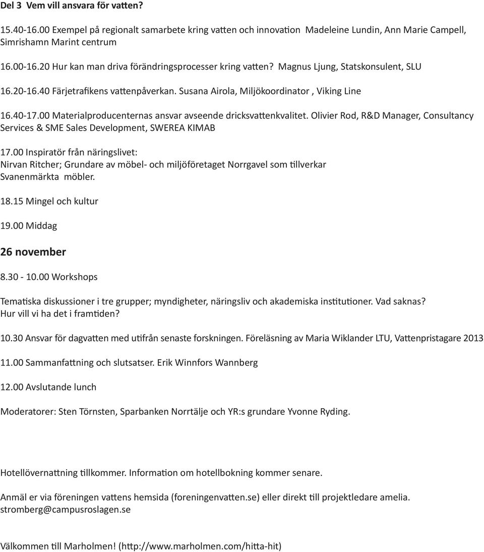 00 Materialproducenternas ansvar avseende dricksva enkvalitet. Olivier Rod, R&D Manager, Consultancy Services & SME Sales Development, SWEREA KIMAB 17.