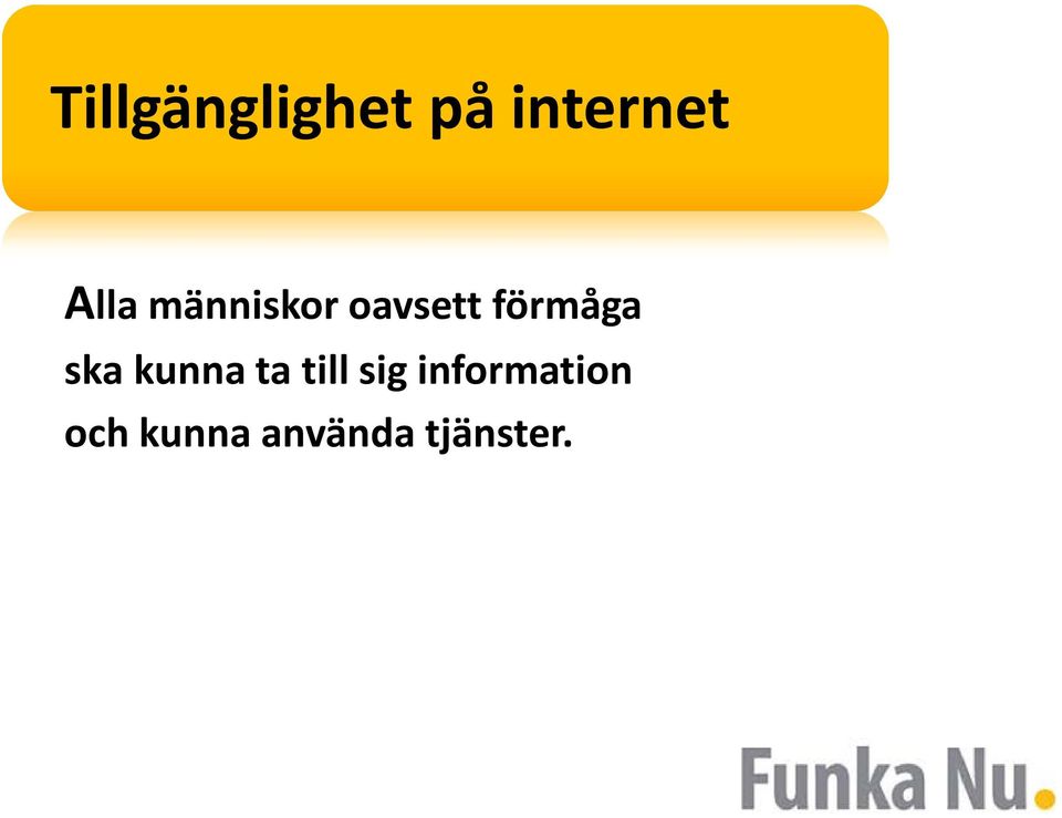 förmåga ska kunna ta till sig