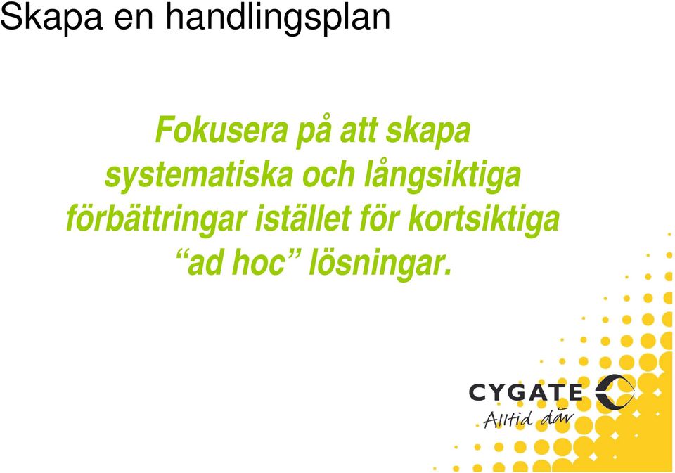 långsiktiga förbättringar