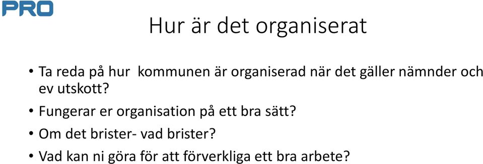 Fungerar er organisation på ett bra sätt?