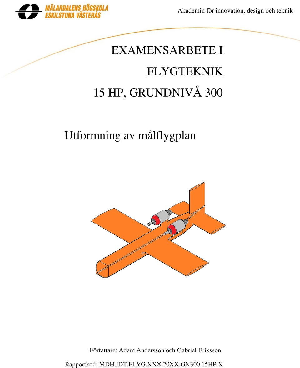 Utformning av målflygplan Författare: Adam Andersson