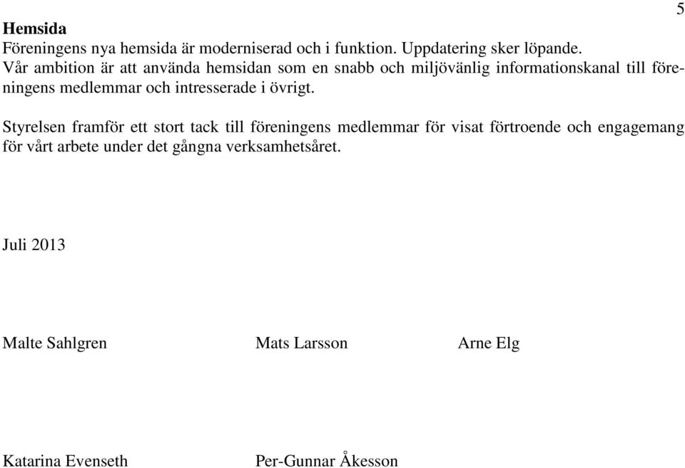 intresserade i övrigt.