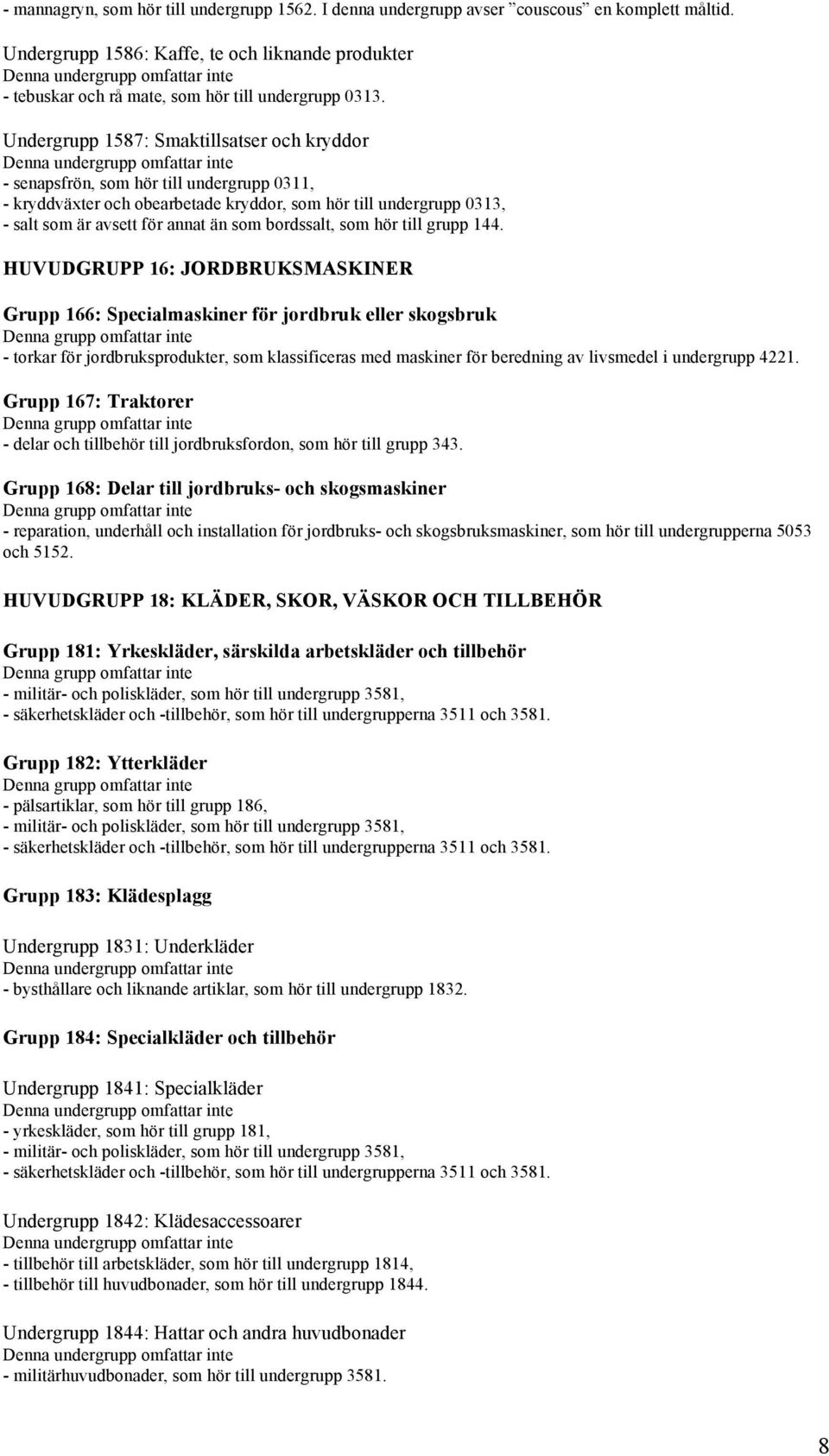 bordssalt, som hör till grupp 144.