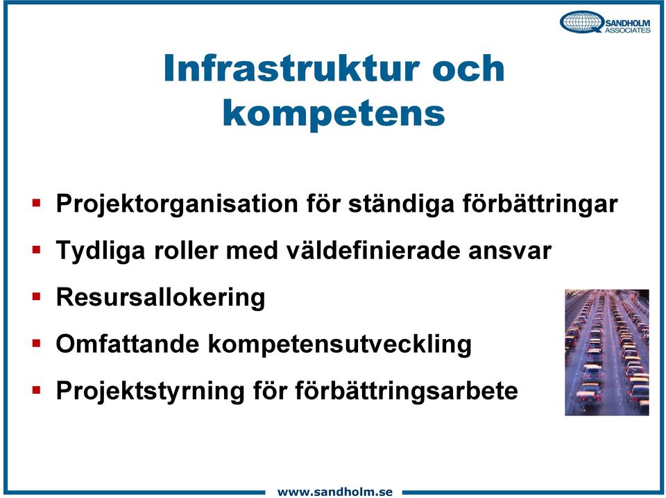 väldefinierade ansvar Resursallokering Omfattande