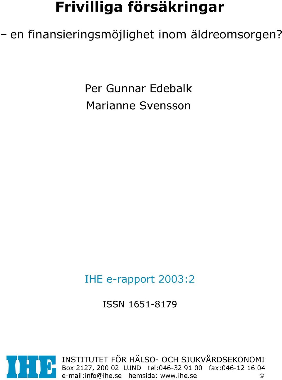 Per Gunnar Edebalk Marianne Svensson ISSN 1651-8179