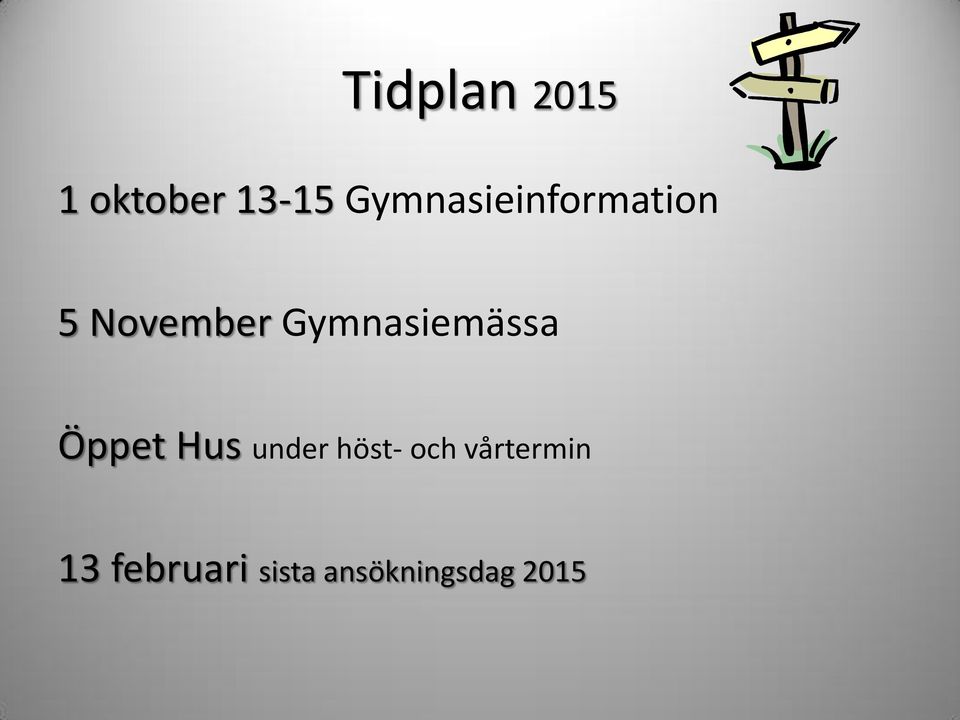 Gymnasiemässa Öppet Hus under höst-