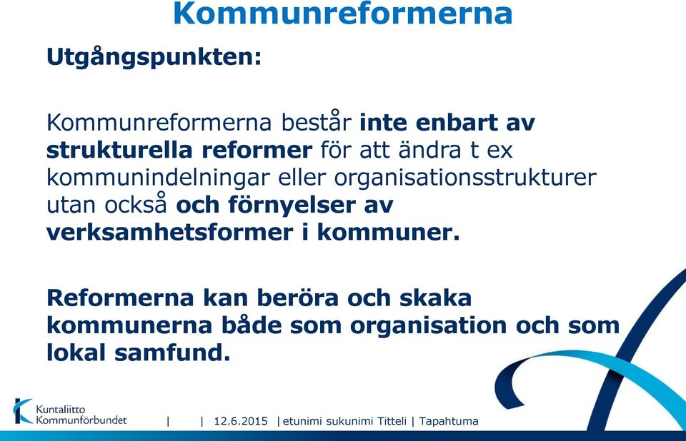 och förnyelser av verksamhetsformer i kommuner.