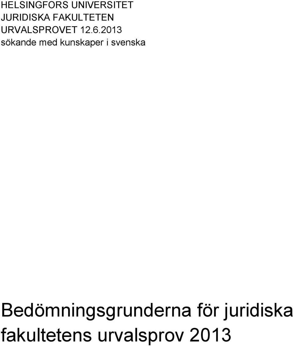 2013 sökande med kunskaper i svenska
