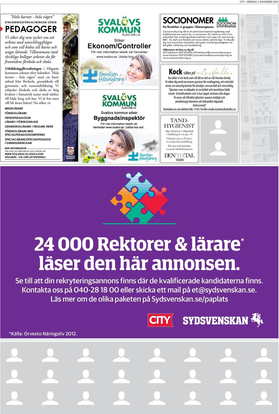 Utbildningsförvaltningen i Höganäs kommun arbetar efter ledorden Hela barnet - hela vägen med ett brett utbud från förskola, grundskola till gymnasie- och vuxenutbildning.