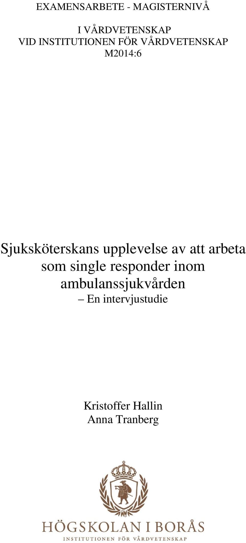 upplevelse av att arbeta som single responder inom