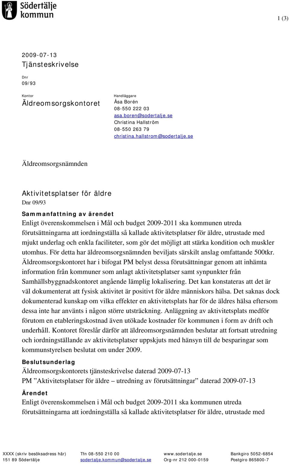 kallade aktivitetsplatser för äldre, utrustade med mjukt underlag och enkla faciliteter, som gör det möjligt att stärka kondition och muskler utomhus.