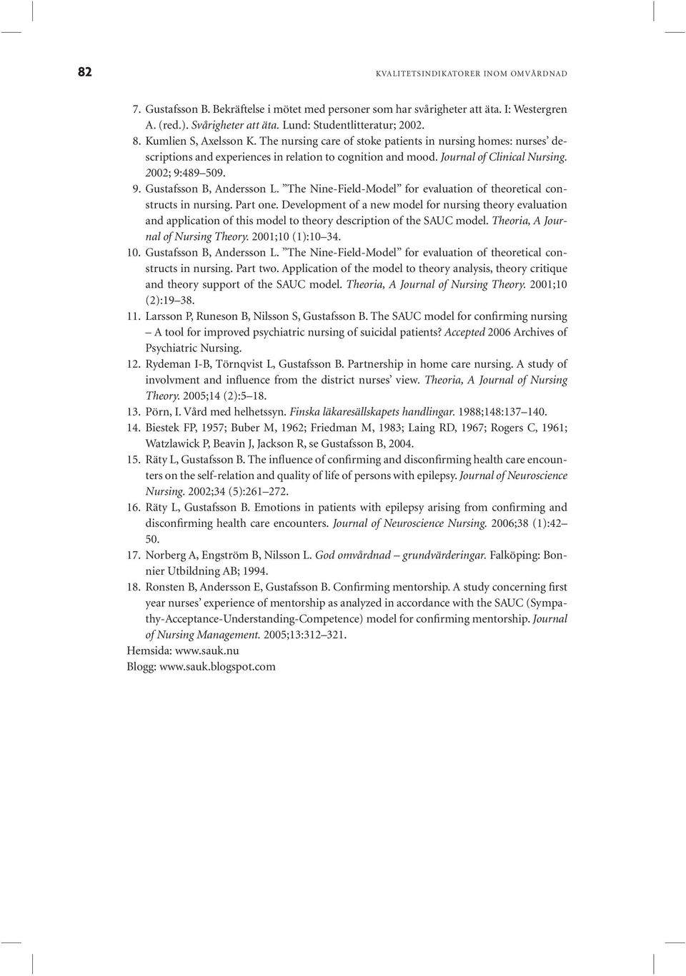489 509. 9. Gustafsson B, Andersson L. The Nine-Field-Model for evaluation of theoretical constructs in nursing. Part one.