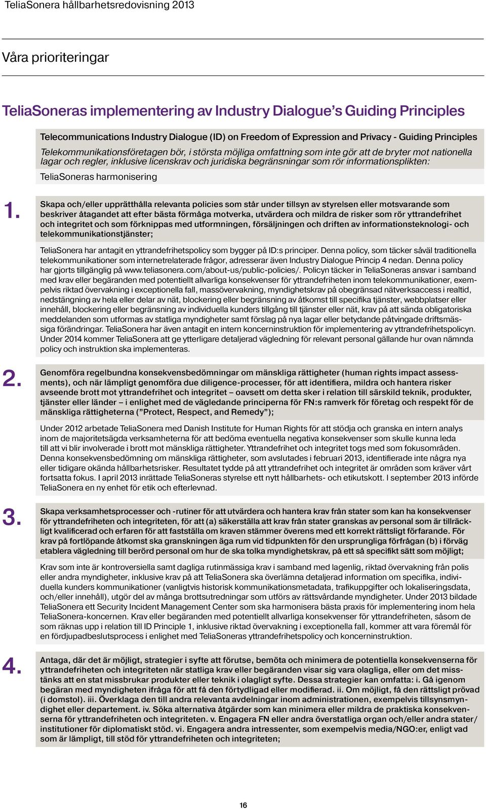 TeliaSoneras harmonisering 1. 2. 3. 4.