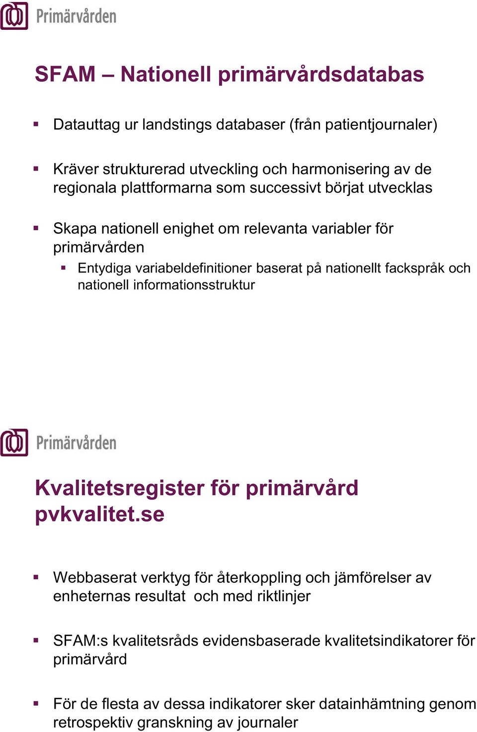 fackspråk och nationell informationsstruktur Kvalitetsregister för primärvård pvkvalitet.