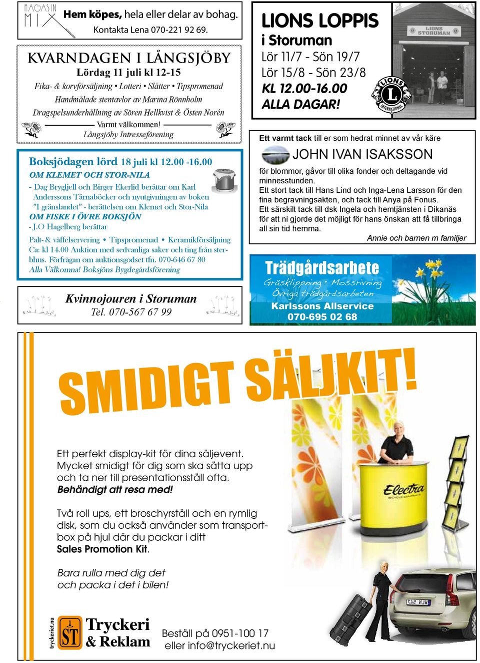 Varmt välkommen! Långsjöby Intresseförening Boksjödagen lörd 18 juli kl 12.00-16.