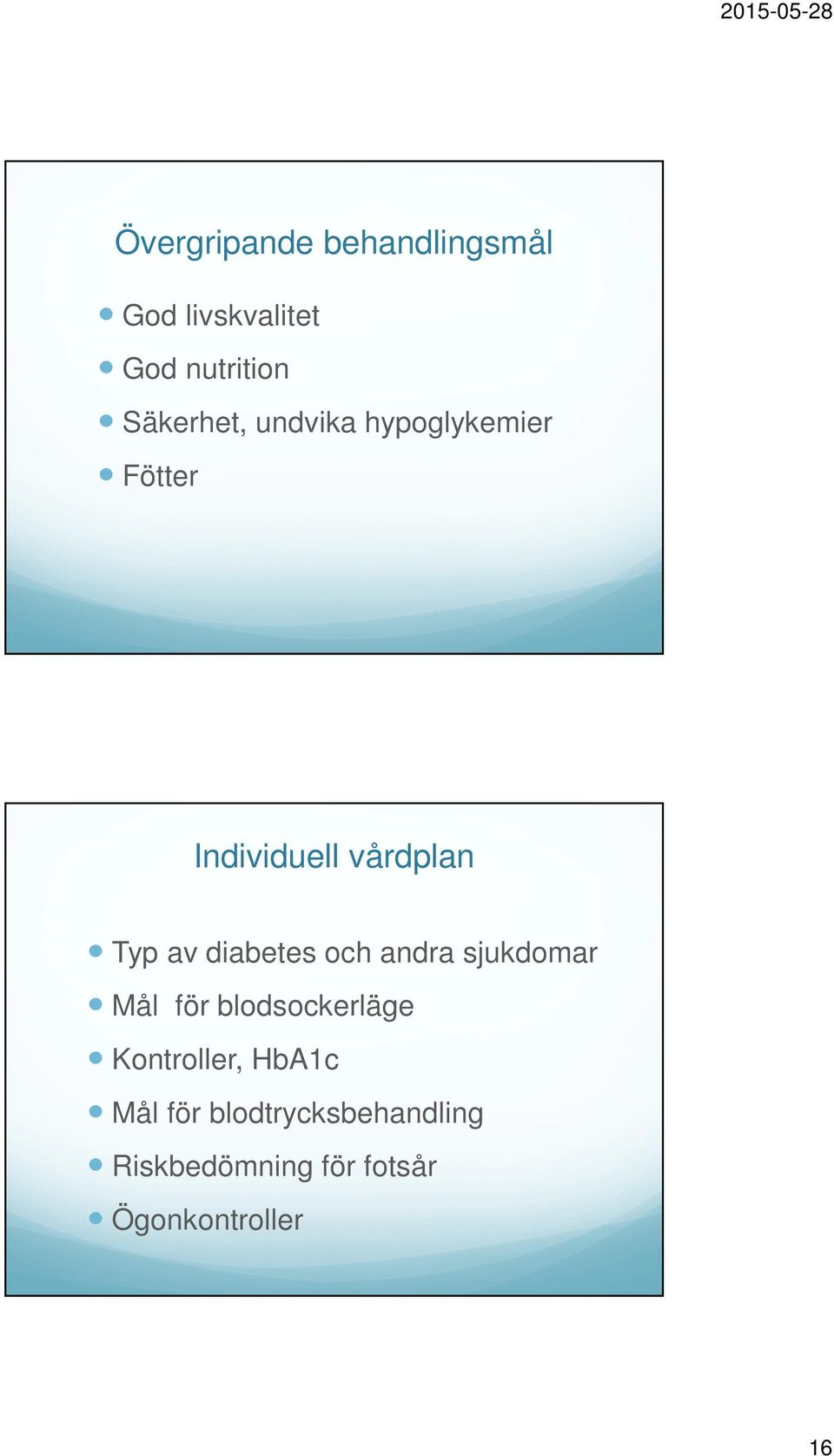 diabetes och andra sjukdomar Mål för blodsockerläge Kontroller,