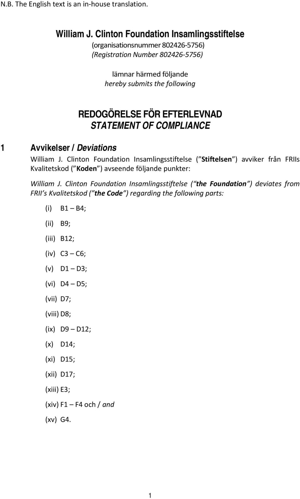 STATEMENT OF COMPLIANCE 1 Avvikelser / Deviations William J.