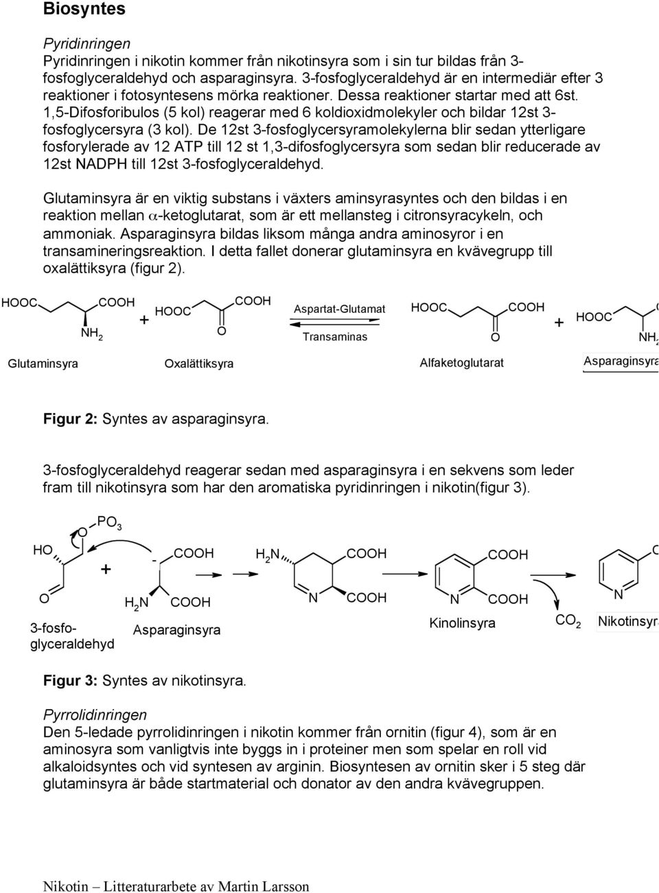 1,5-Difosforibulos (5 kol) reagerar med 6 koldioxidmolekyler och bildar 12st 3- fosfoglycersyra (3 kol).