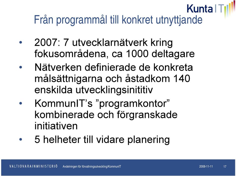 utvecklingsinititiv KommunIT s programkontor kombinerade och förgranskade initiativen 5