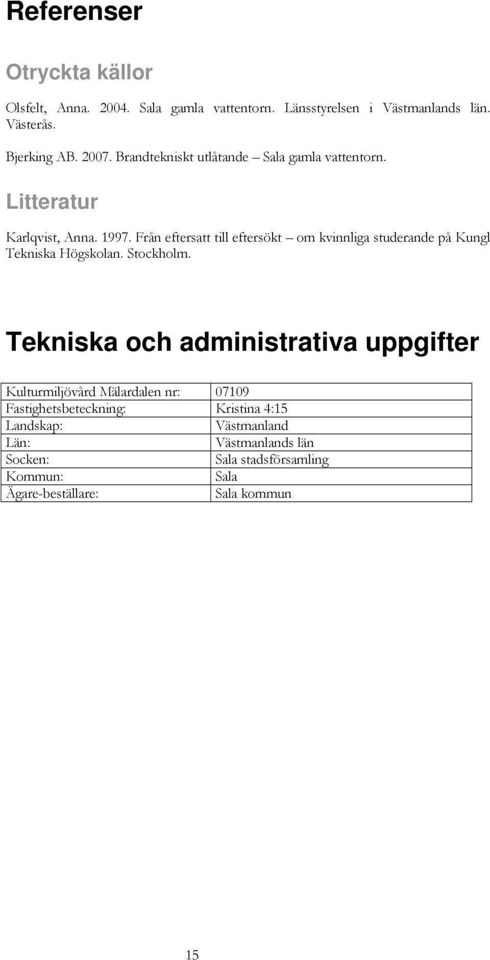 Från eftersatt till eftersökt om kvinnliga studerande på Kungl Tekniska Högskolan. Stockholm.