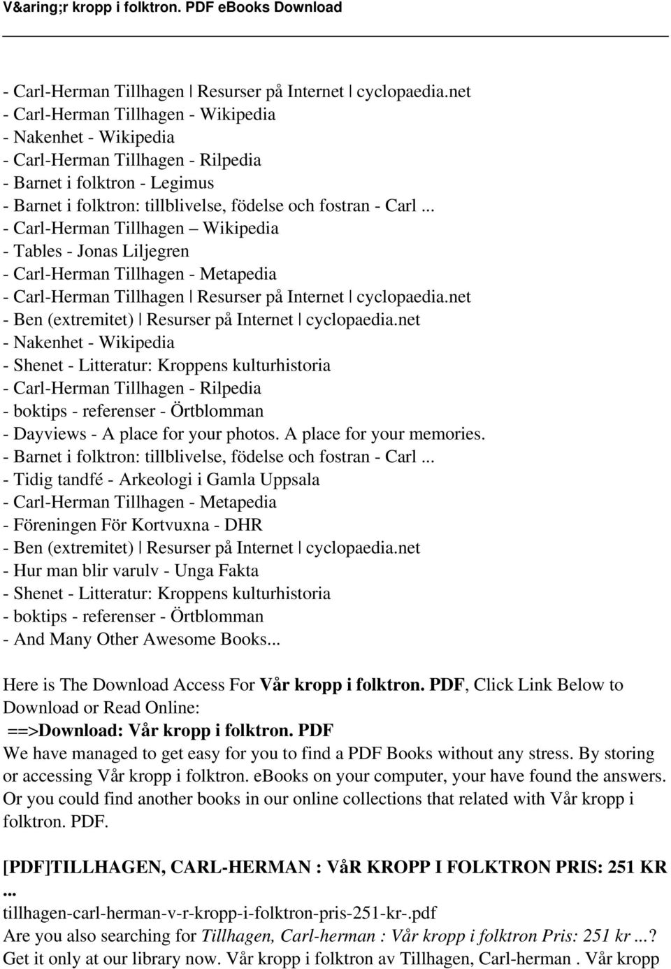 .. - Carl-Herman Tillhagen Wikipedia - Tables - Jonas Liljegren - Carl-Herman Tillhagen - Metapedia net - Ben (extremitet) Resurser på Internet cyclopaedia.