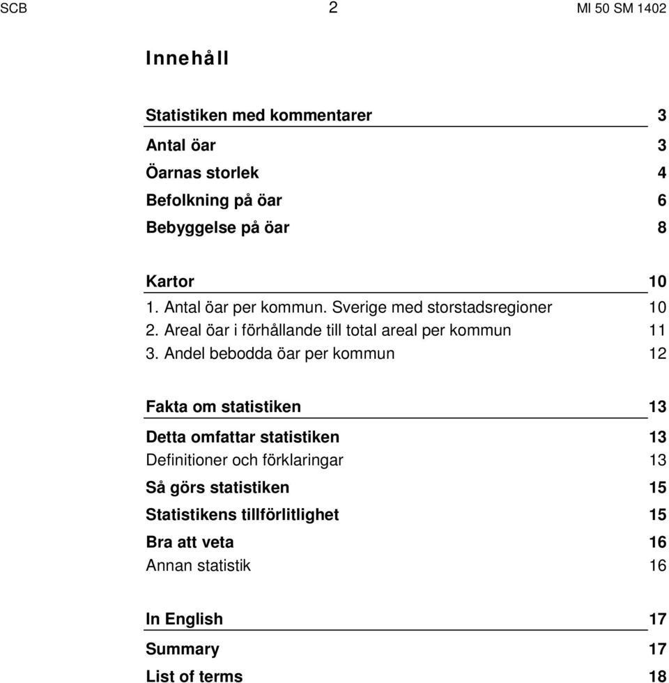 Areal öar i förhållande till total areal per kommun 11 3.