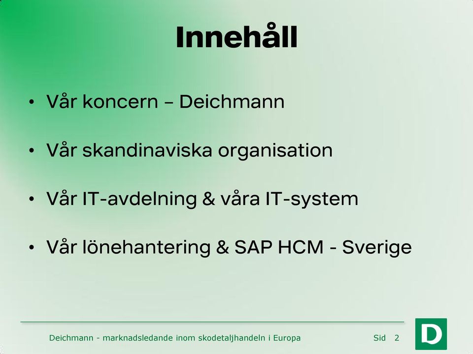 Vår lönehantering & SAP HCM - Sverige Deichmann -