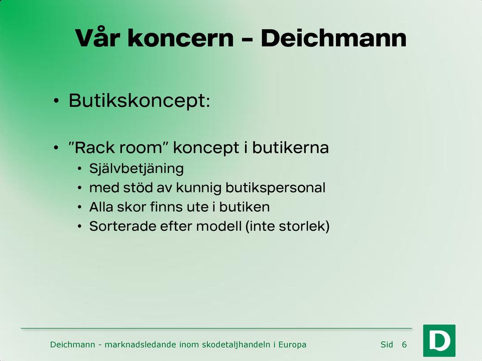 Alla skor finns ute i butiken Sorterade efter modell (inte