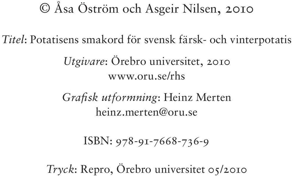 2010 www.oru.se/rhs Grafisk utformning: Heinz Merten heinz.