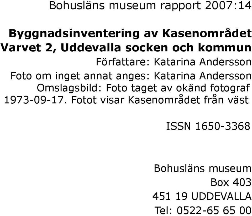 Katarina Andersson Omslagsbild: Foto taget av okänd fotograf 1973-09-17.