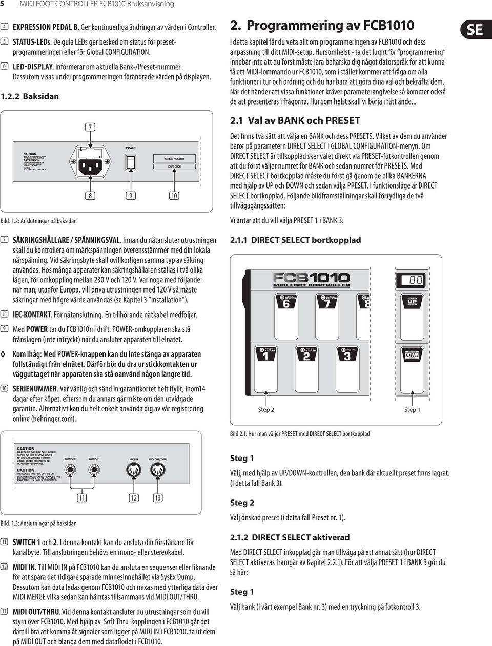 Dessutom visas under programmeringen förändrade värden på displayen. 1.2.2 Baksidan 2.