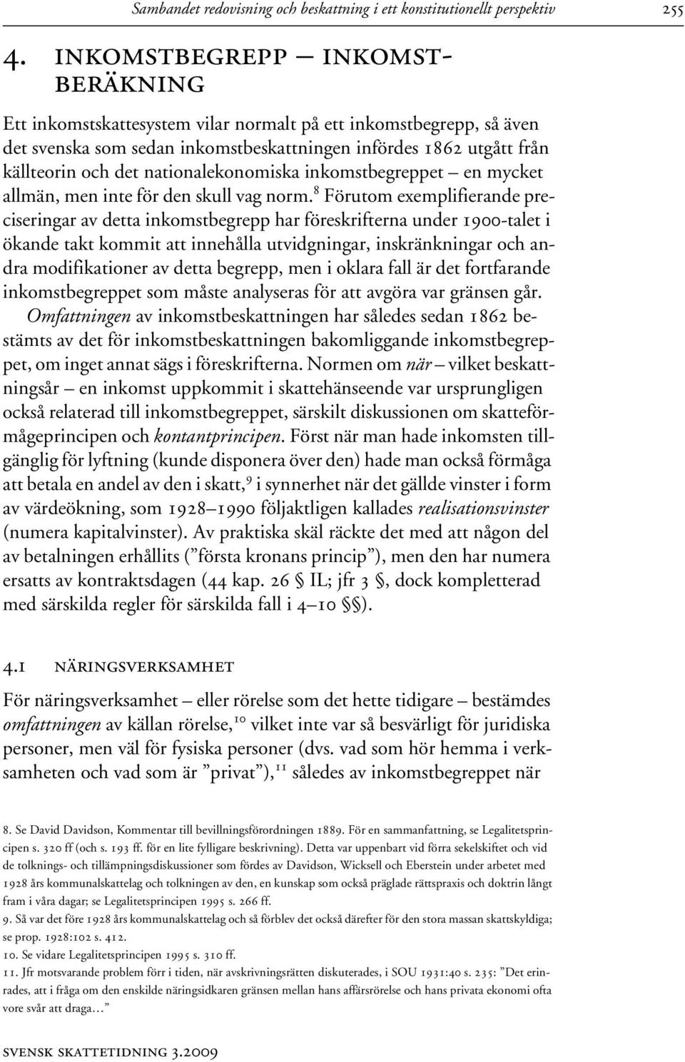 nationalekonomiska inkomstbegreppet en mycket allmän, men inte för den skull vag norm.