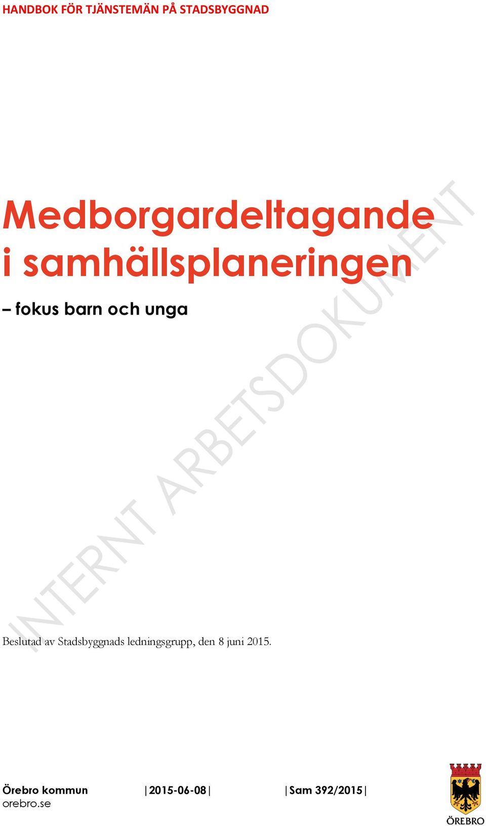 barn och unga Beslutad av Stadsbyggnads