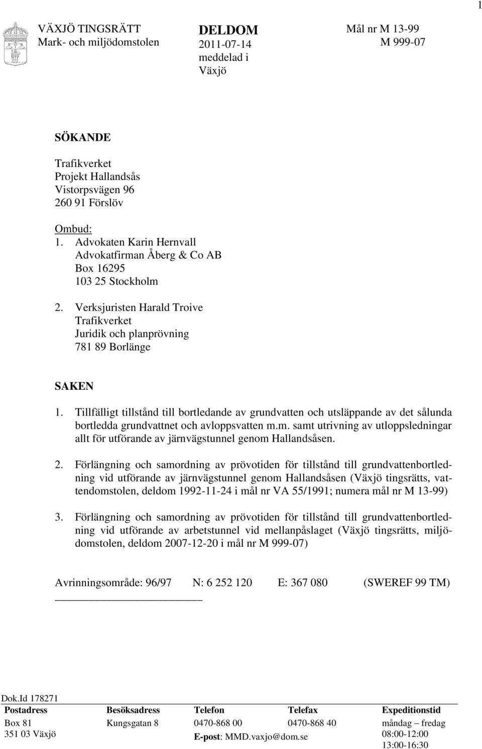 Tillfälligt tillstånd till bortledande av grundvatten och utsläppande av det sålunda bortledda grundvattnet och avloppsvatten m.