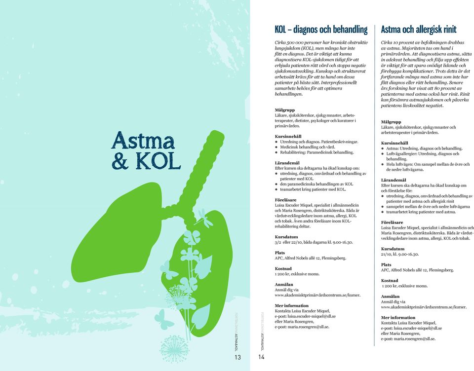 Kunskap och strukturerat arbetssätt krävs för att ta hand om dessa patienter på bästa sätt. Interprofessionellt samarbete behövs för att optimera behandlingen.