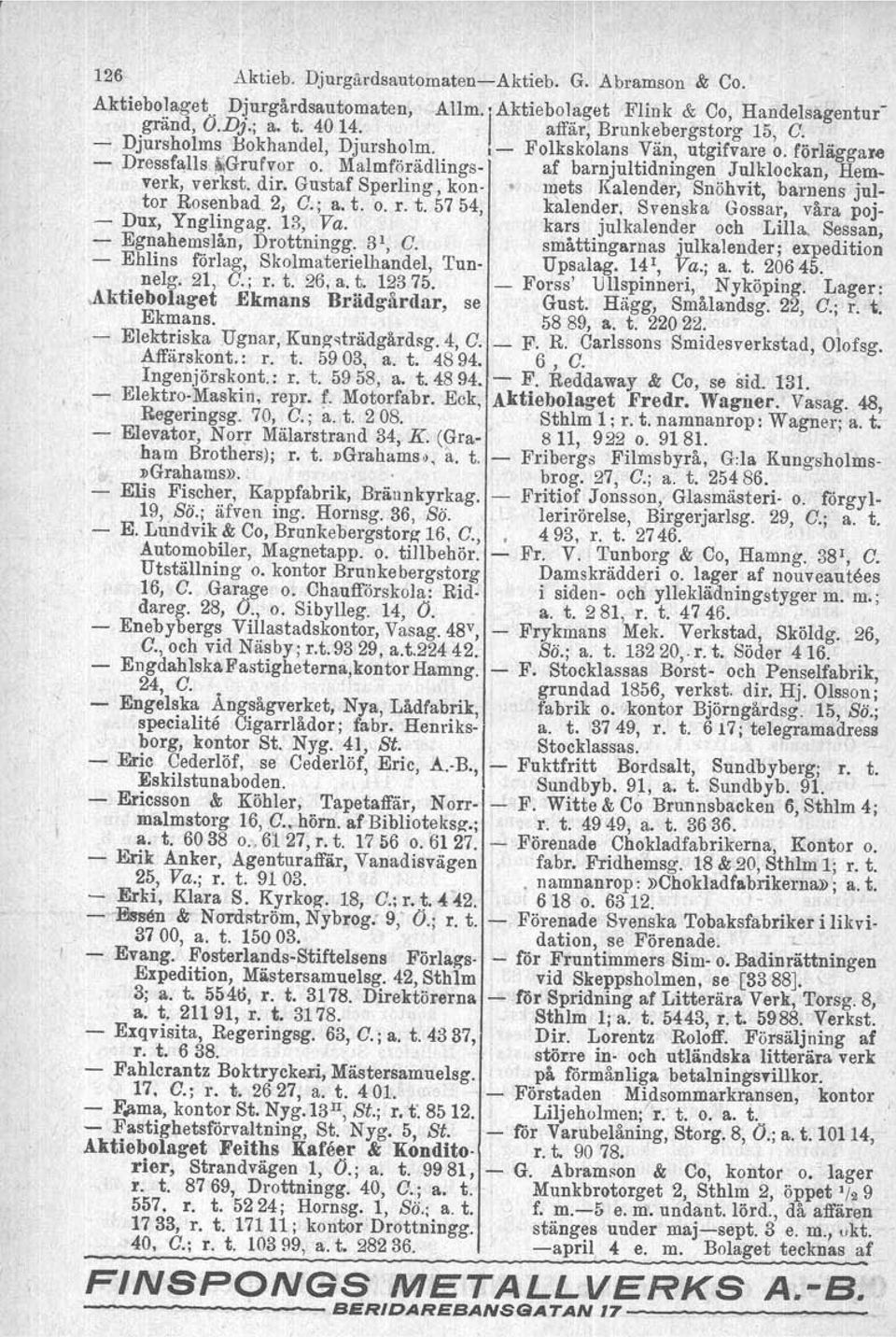 Gustaf Sperling, kon mets Kalender, Snöhvit, barnens jultor Rosenbad 2,. C.; a. t. o. r. t. 5754, kalender. Svenska Gossar, våra poj Dur, Yngling ag. 13, Va. kars julkalender och Lilla.