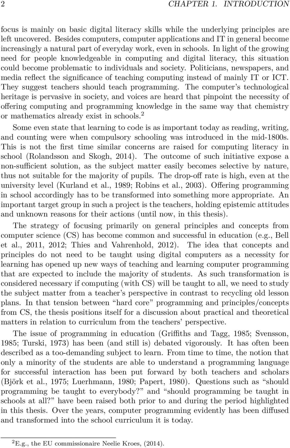 In light of the growing need for people knowledgeable in computing and digital literacy, this situation could become problematic to individuals and society.