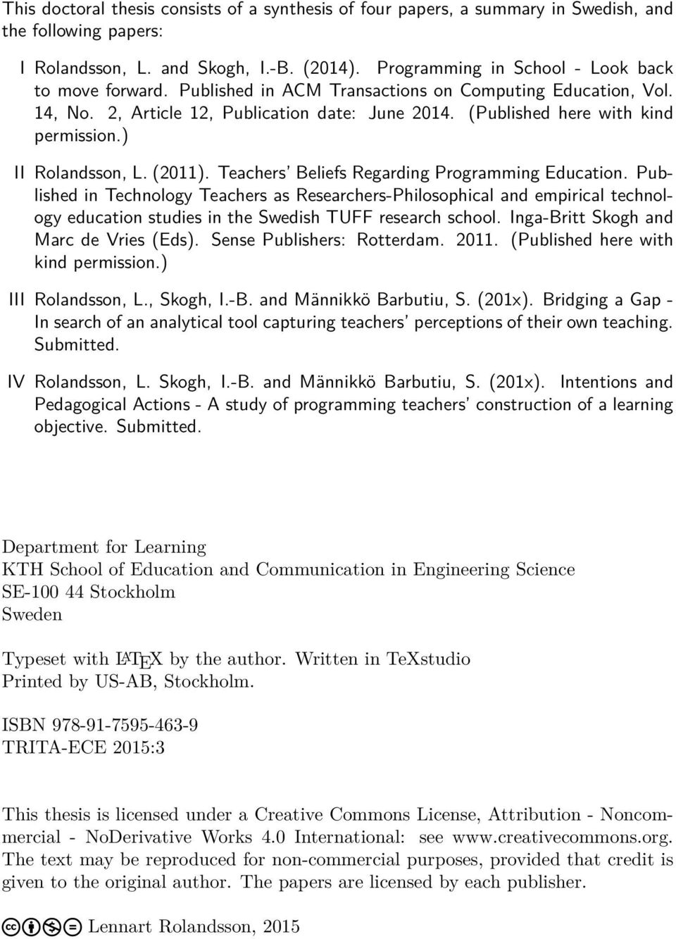 ) II Rolandsson, L. (2011). Teachers Beliefs Regarding Programming Education.