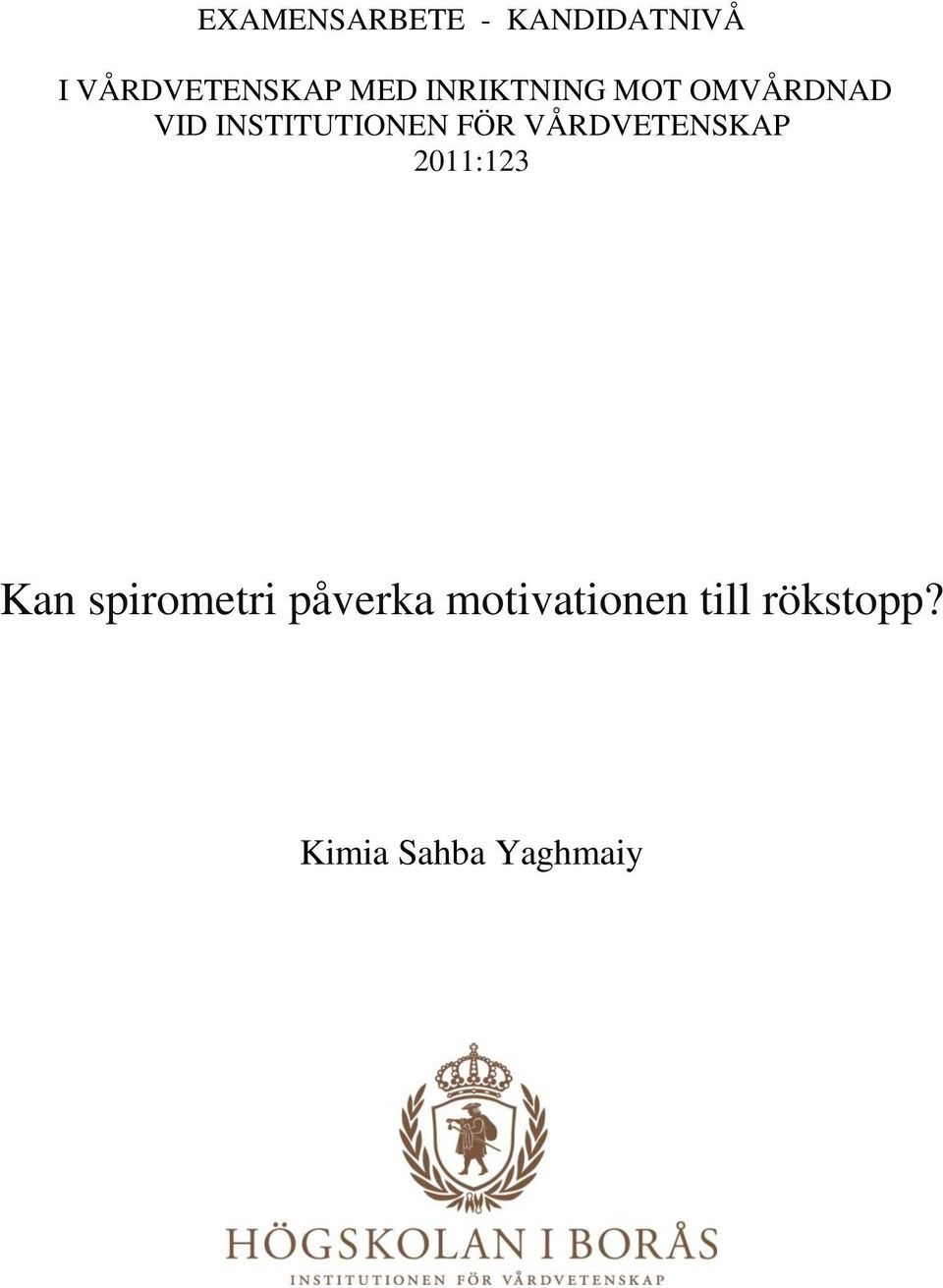 FÖR VÅRDVETENSKAP 2011:123 Kan spirometri