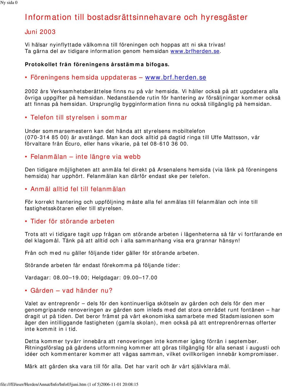 Vi håller också på att uppdatera alla övriga uppgifter på hemsidan. Nedanstående rutin för hantering av försäljningar kommer också att finnas på hemsidan.