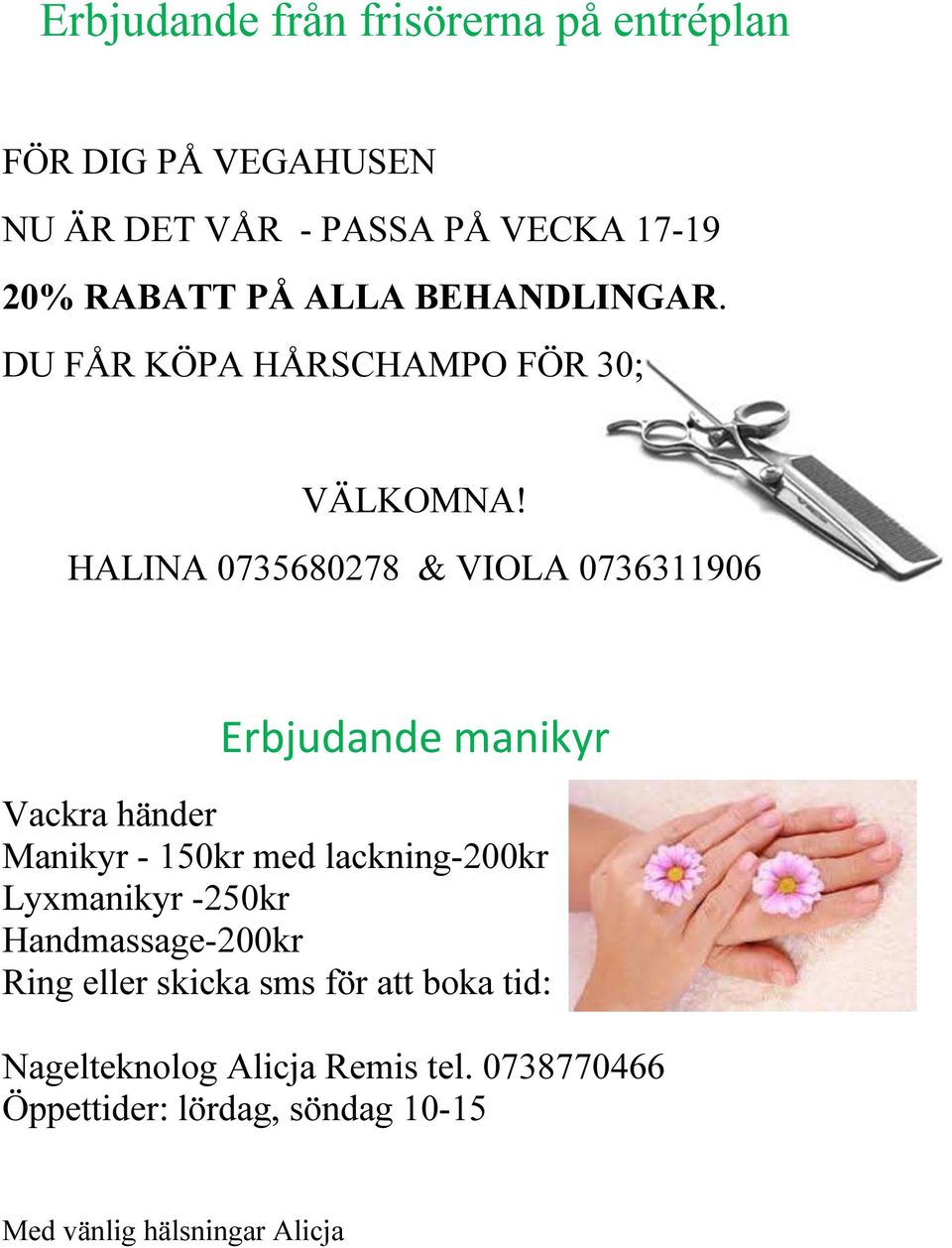 HALINA 0735680278 & VIOLA 0736311906 Erbjudande manikyr Vackra händer Manikyr - 150kr med lackning-200kr