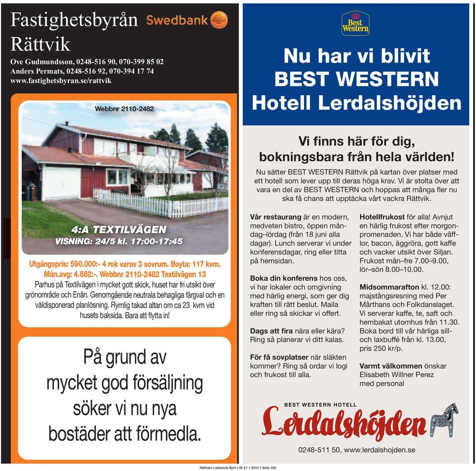 Nu sätter BEST WESTERN Rättvik på kartan över platser med ett hotell som lever upp till deras höga krav.