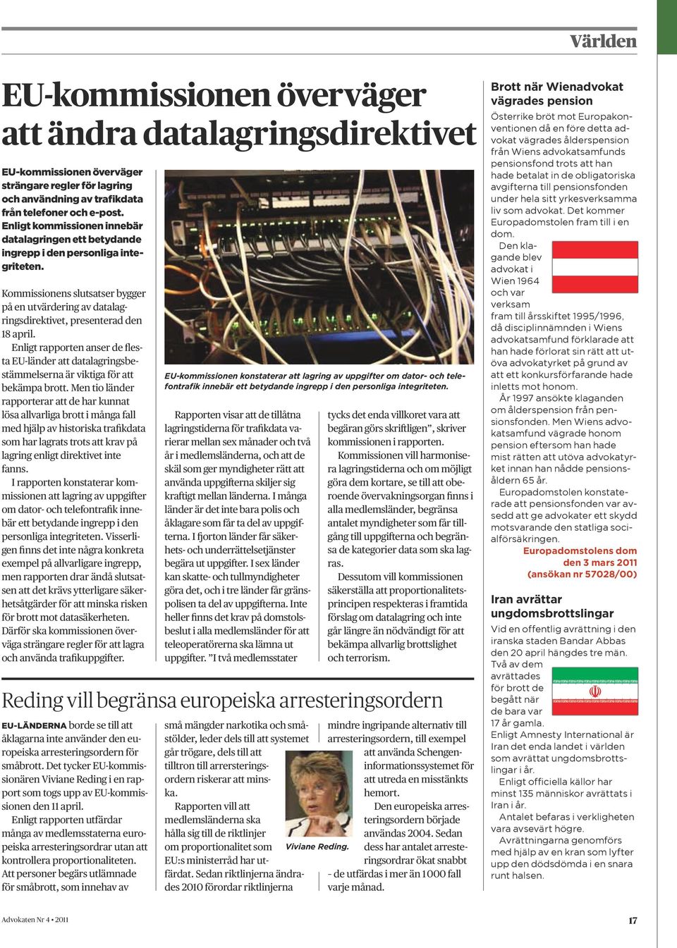 Enligt rapporten anser de flesta EU-länder att datalagringsbestämmelserna är viktiga för att bekämpa brott.